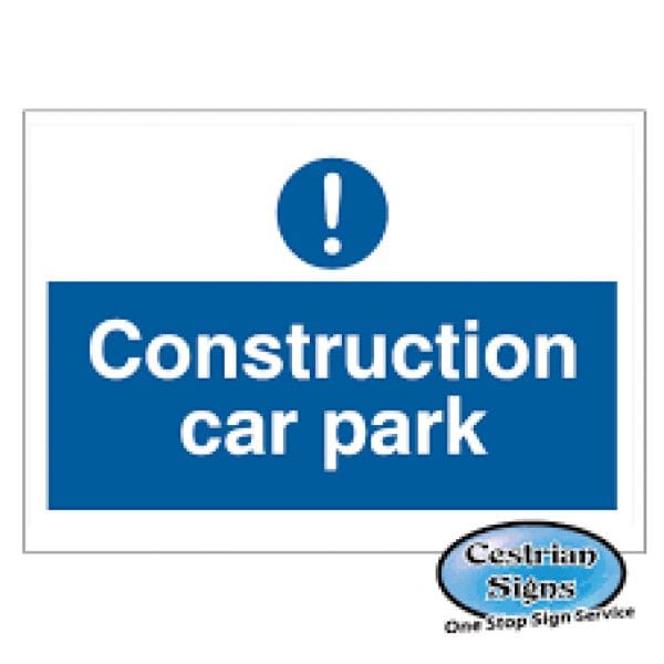 Construction site car park signs 900mm Cestrian Signs