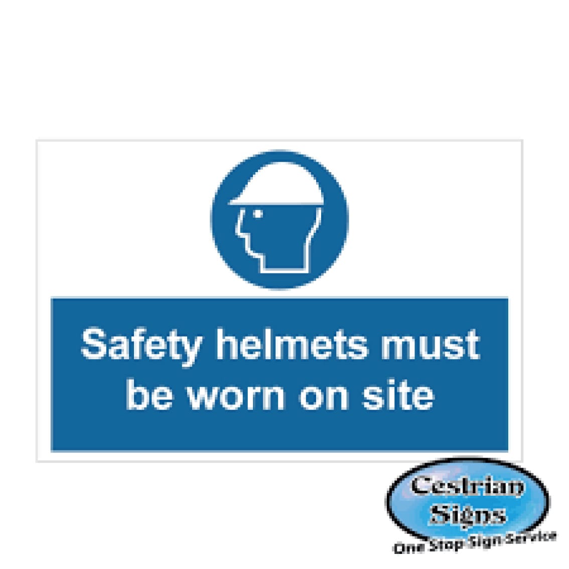 Safety Helmets must be worn signs 600mm x 450mm Cestrian Signs