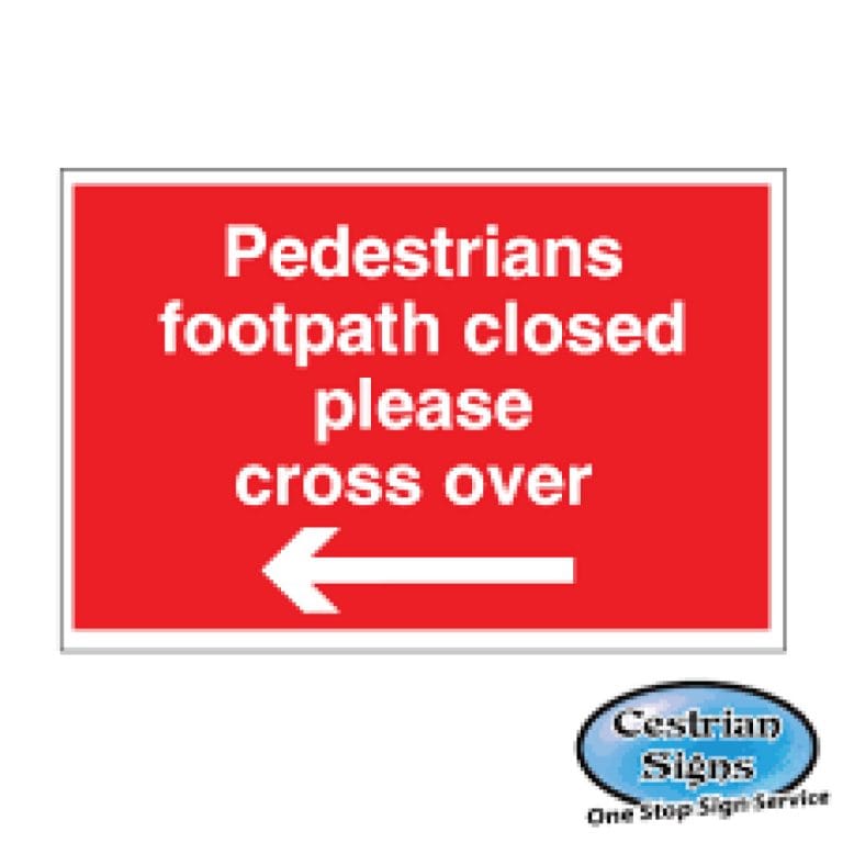 Pedestrians-Footpath-Closed-Cross-Over-Signs-Left-Arrow-600mm