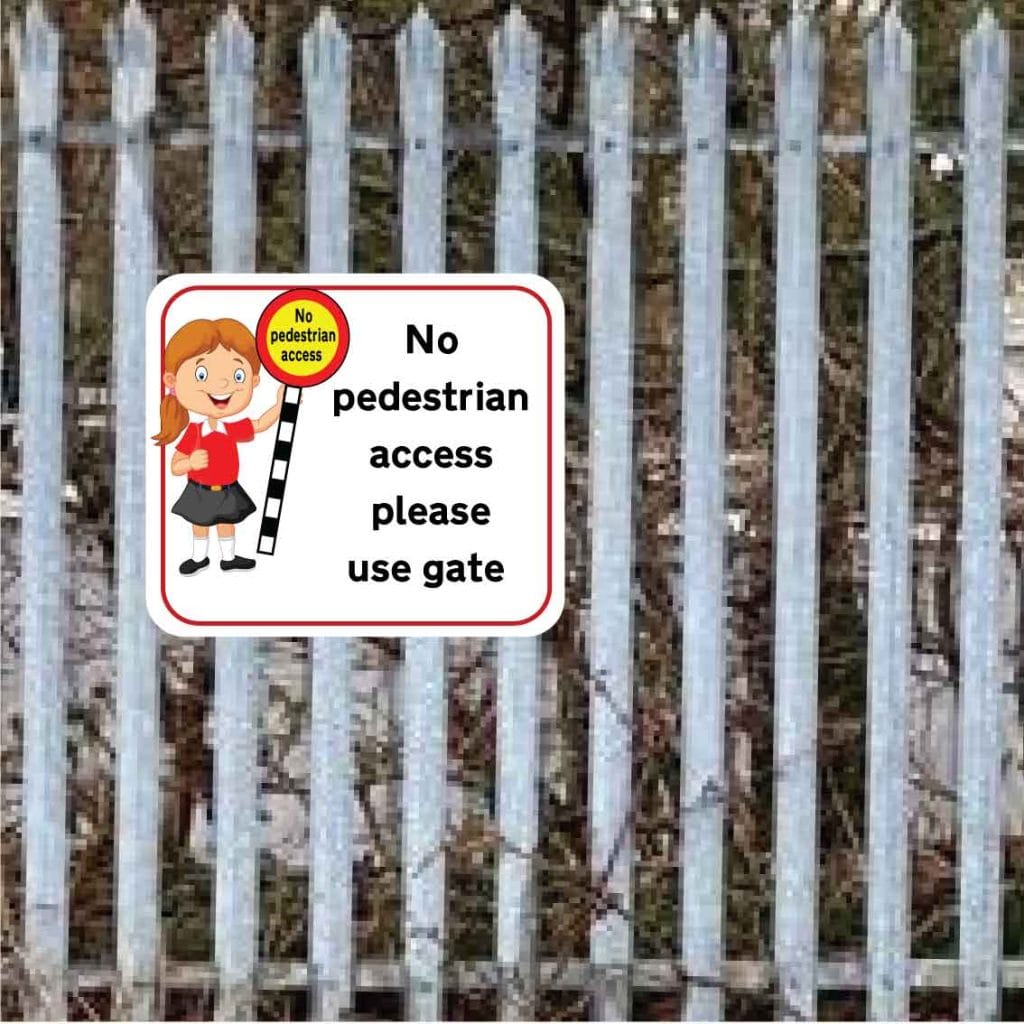 No pedestrian access please use gate school signs