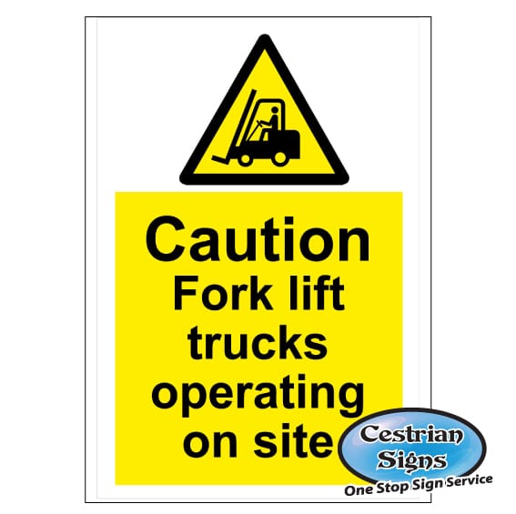 Caution fork lift trucks operating on site signs 600mm x 900mm