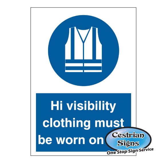 Hi visibility clothing must be worn signs