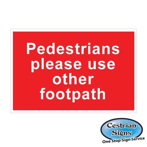 Pedestrian please use other footpath signs 600mm x 400mm